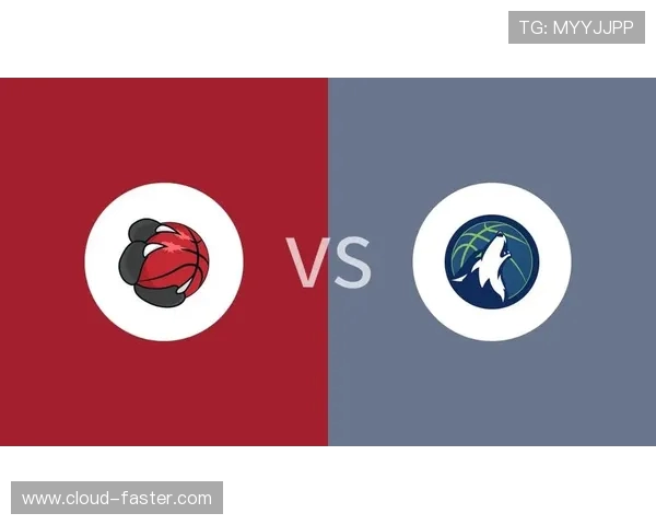 NBA猛龙与森林狼对决精彩回顾球员表现与战术分析全解析