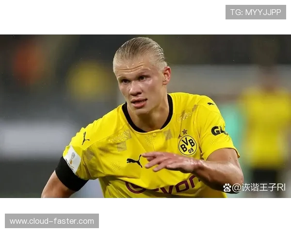 哈兰德：从天才少年到足坛新巨星的辉煌之路与未来展望